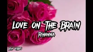 Rihanna - Love On The Brain lyrics