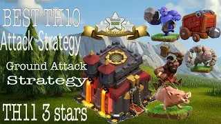 TH10 Vs TH10 MAX , TH11 MAX 3 STAR || GROUND ATTACK STRATEGY || COC || CLASH OF CLANS