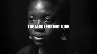 HOW TO GET THE LARGE FORMAT LOOK