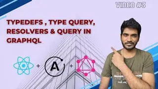 Tutorial #3 : TypeDefs , Type Query, Resolvers & Query in GraphQL