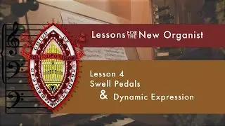 Lesson 4 Swell Pedals & Dynamic Expression