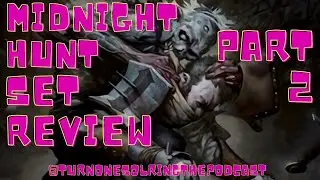Episode 136 Midnight Hunt Set Review Part 2 - He's Tainted!