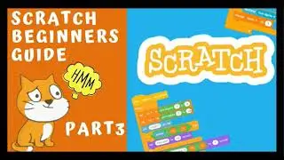 Scratch Tutorial | Beginners Guide Part 3