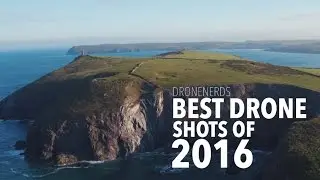 DroneNerds: The Best Drone Shots of 2016