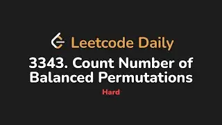 3343. Count Number of Balanced Permutations | Leetcode Daily - Python