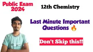 12th Chemistry Last Minute Important Questions|Public Exam 2024|Don't skip this Questions!