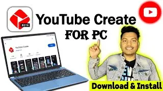 YouTube Create App for PC | How to Download & Install YouTube Create App in Windows Laptop Computer
