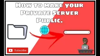 How to make your Private Server Public.