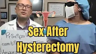 Sexual Changes After Hysterectomy: What to Expect? Explains Dr. Gustavo Quirós Licona