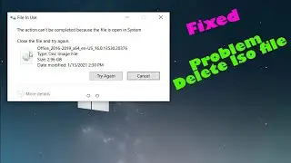 The action can't be completed because the file is open in system  - iso deleting problem [ FIXED ]