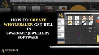 How To Create Wholsaler GST Bill in SwarnApp Jewellery Software