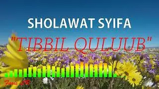SHOLAWAT SHIFA TIBBIL QULUUB