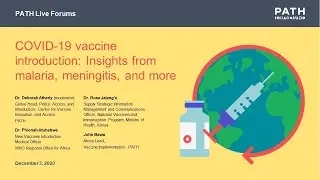 COVID-19 vaccine introduction: Insights from malaria, meningitis, and more
