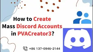 How to Create Mass Discord Accounts Using PVACreator3 in 2023