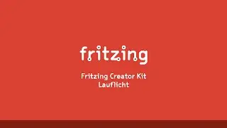 Fritzing Creator Kit Tutorial Deutsch -- Folge 5 Lauflicht