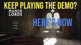 How to keep playing the demo | Tips | Manor Lords
