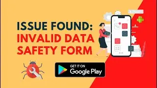 Issue found: Invalid Data safety form | App Rejected | codetrix