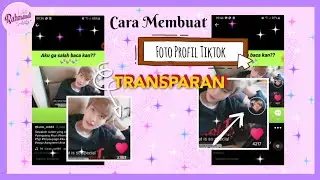 Cara Membuat Foto Profil Tiktok Transparan (TUTORIAL #1)