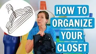 How to Organize Your Closet - Closet Cleaning Tips
