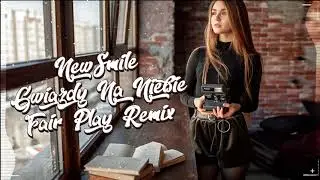 NEW SMILE - Gwiazdy Na Niebie (FAIR PLAY REMIX) Disco Polo 2020