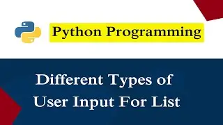 Different Type Of User Input To List | Python Programs