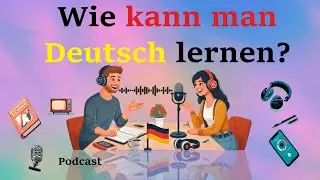 Wie kann man Deutsch lernen / Almanca nasıl öğrenilir? / Podcast