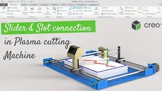 Slider connection & Slot connection in Plasma cutting in creo assembly | 