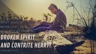 Living with a broken and contrite heart!
