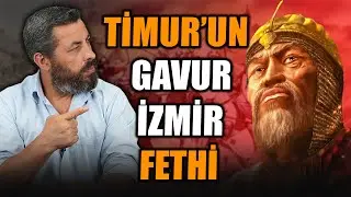 OSMANLI'NIN ALAMADIĞI İZMİR'İ TİMUR NASIL ALDI? | Ahmet Anapalı