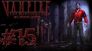 Прохождение Vampire: The Masquerade Bloodlines #15 Свидание с Элизабет
