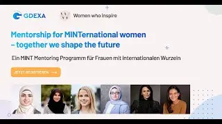Mentorship for MINTernational Women | by GDEXA & Women who inspire