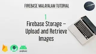 Firebase Storage - Upload and Retrieve Images - 1 - Layout and Image Chooser | Al-Malabari 