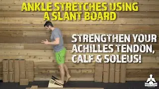 Ankle Stretches Using a Slant Board | Do THIS to Strengthen Your Achilles Tendon, Calf & Soleus!