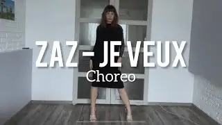 ZAZ - Je Veux ( choreo part 1)