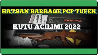 HATSAN BARRAGE PCP HAVALI TÜFEK KUTU AÇILIMI 2022