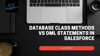 Database Class Methods vs DML Statements in Apex - Salesforce