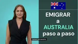 EMIGRAR a AUSTRALIA Paso a Paso  (live the AUSTRALIAN DREAM) 🇦🇺