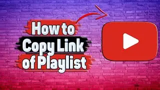 How to Copy Link of Playlist on YouTube?