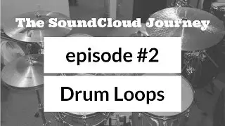 The SoundCloud Journey #2: Drum Loops