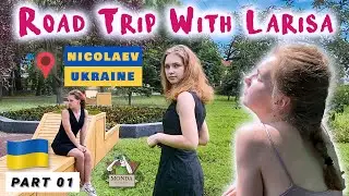 Road trip with Larisa, Nikolaev, Ukraine, 2021, Part - I