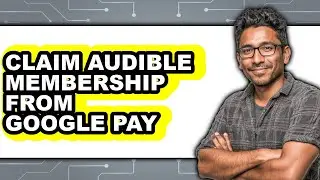 How to Claim Audible Membership from Google Pay 2025 - Full Guide