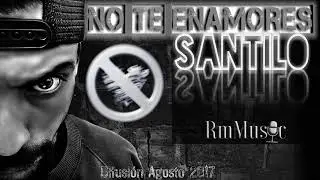 El Santilo - No te enamores [RM Music]