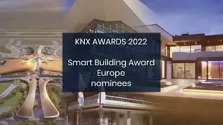 KNX Awards 2022 Nominees -  Smart Building: Europe Category