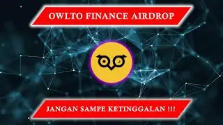 AIRDROP OWLTO FINANCE || POTENSIAL AIRDROP JANGAN SAMPE KE SKIP !!!
