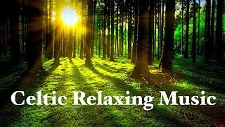 🍀Celtic Relaxing Music for Stress Relief | Relaxing Celtic Music, Sleep Music, Flute Music | 8 hours