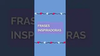 FRASES INSPIRADORAS #frases #frasesdemotivacao #frasesinspiradoras
