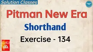 Exercise 134 Pitman New Era Shorthand | Answer Key | Exercise Solution | Solution Classes | Full Sol