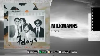 Milkmanns - 7 days (Audio)