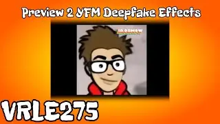 Preview 2 YFM Deepfake Effects