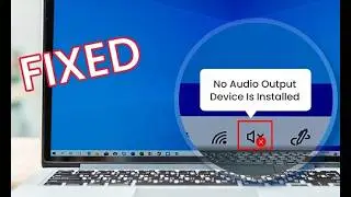 Fix No Audio Output Device Installed on Windows 11/10 (Realtek Driver Fix)